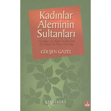 Kadınlar Aleminin Sultanları - Gülşen Gazel - Gündönümü Yayınları