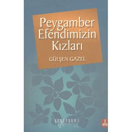 Peygamber Efendimizin Kızları - Gülşen Gazel - Gündönümü Yayınları