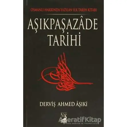Aşıkpaşazade Tarihi - Derviş Ahmed Aşıki - Kamer Yayınları