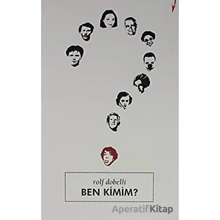 Ben Kimim? - Rolf Dobelli - Marjinal Kitaplar