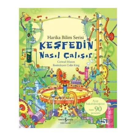 Keşfedin Nasıl Çalışır - Harika Bilim Serisi - Conrad Mason - İş Bankası Kültür Yayınları