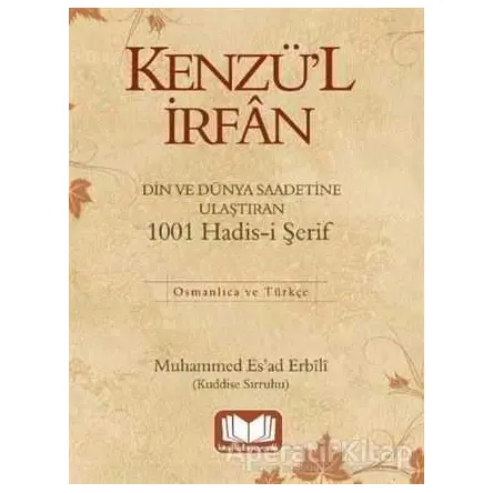 Kenzül İrfan 1001 Hadis - M. Esad Erbili - Kitap Kalbi Yayıncılık