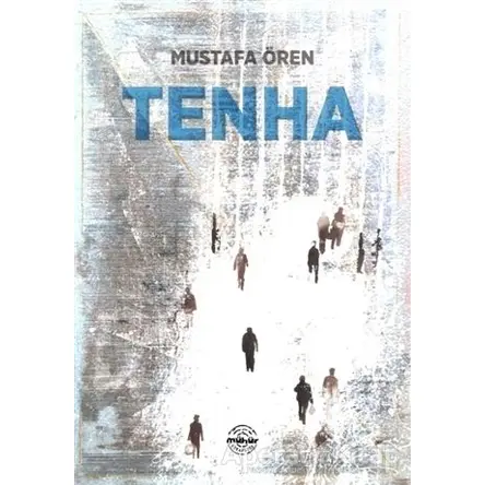 Tenha - Mustafa Ören - Mühür Kitaplığı