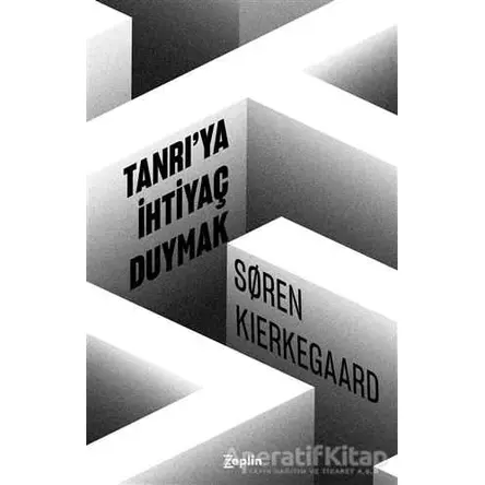 Tanrıya İhtiyaç Duymak - Soren Kierkegaard - Zeplin Kitap
