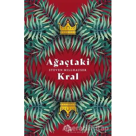 Ağaçtaki Kral - Steven Millhauser - Aylak Adam Kültür Sanat Yayıncılık