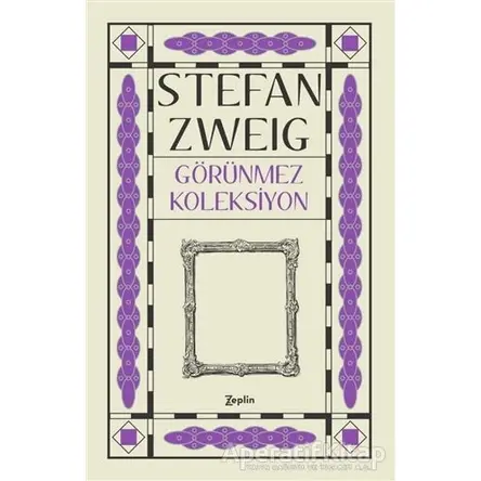 Görünmez Koleksiyon - Stefan Zweig - Zeplin Kitap