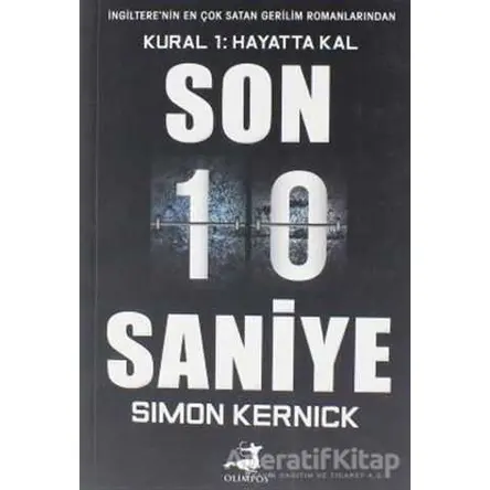 Son 10 Saniye - Simon Kernick - Olimpos Yayınları