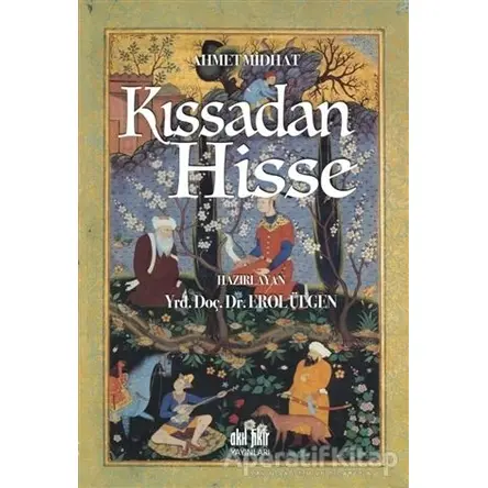 Kıssadan Hisse - Ahmet Mithat - Akıl Fikir Yayınları