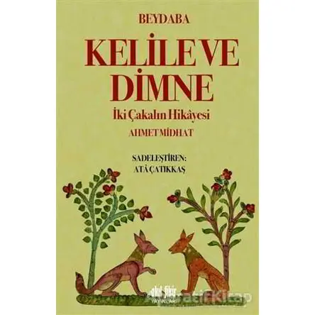 Kelile ve Dimne - Beydaba - Akıl Fikir Yayınları
