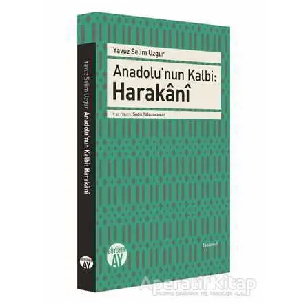 Anadolu’nun Kalbi: Harakani - Yavuz Selim Uzgur - Büyüyen Ay Yayınları