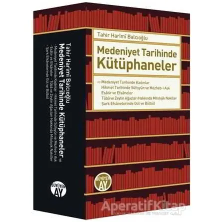 Medeniyet Tarihinde Kütüphaneler - Tahir Harimi Balcıoğlu - Büyüyen Ay Yayınları