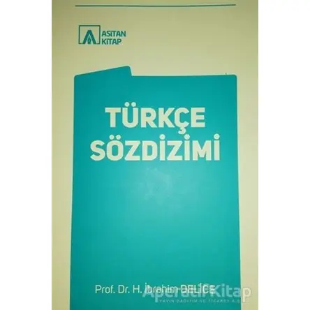 Türkçe Sözdizimi - H. İbrahim Delice - Asitan Yayınları