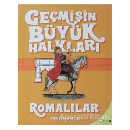 Geçmişin Büyük Halkları - Romalılar - Christian Hill - Redhouse Kidz Yayınları