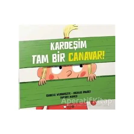 Kardeşim Tam Bir Canavar! - Nicolas Rouget - Redhouse Kidz Yayınları