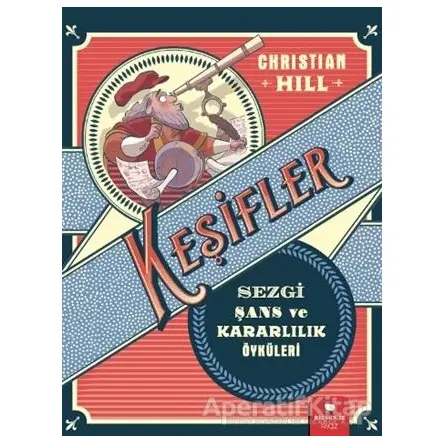 Keşifler - Sezgi Şans ve Kararlılık Öyküleri - Christian Hill - Redhouse Kidz Yayınları