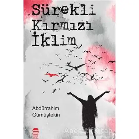 Sürekli Kırmızı İklim - Abdürrahim Gümüştekin - Ceren Kitap