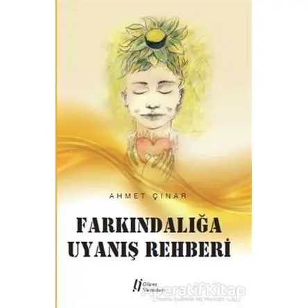 Farkındalığa Uyanış Rehberi - Ahmet Çınar - Gürer Yayınları
