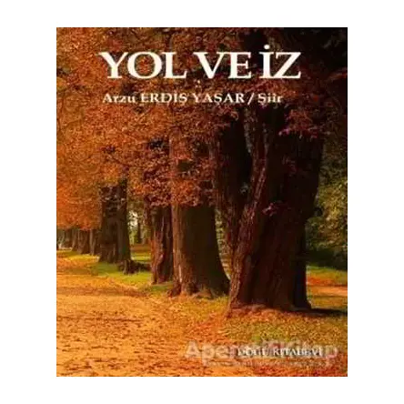 Yol ve İz - Arzu Ediş Yaşar - Doğu Kitabevi