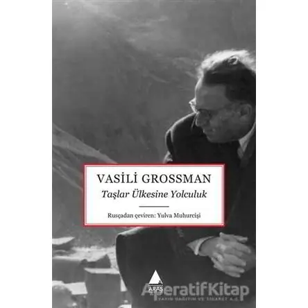Taşlar Ülkesine Yolculuk - Vasili Grossman - Aras Yayıncılık
