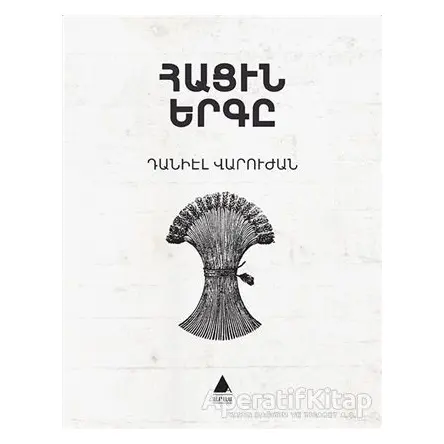 Hatsin Yerkı (Ekmeğin Şarkısı Ermenice) - Taniel Varujan - Aras Yayıncılık