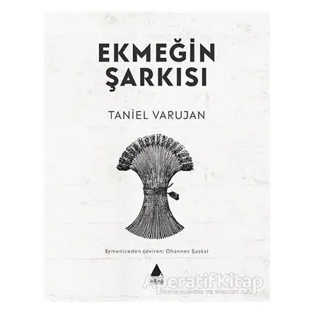 Ekmeğin Şarkısı - Taniel Varujan - Aras Yayıncılık