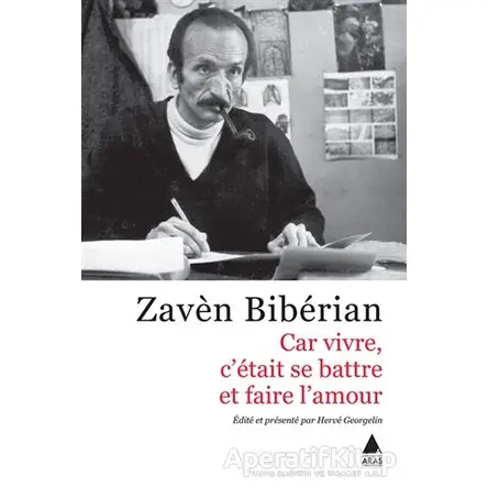 Car Vivre Cetait Se Battre Et Faire Lamour - Zaven Biberyan - Aras Yayıncılık