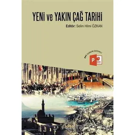 Yeni ve Yakın Çağ Tarihi - Selim Hilmi Özkan - İdeal Kültür Yayıncılık Ders Kitapları