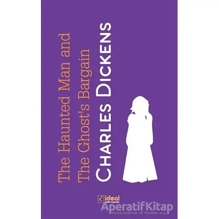 The Haunted Man and the Ghosts Bargain - Charles Dickens - İdeal Kültür Yayıncılık