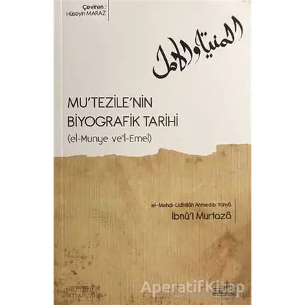 Mutezilenin Biyografik Tarihi - İbnül Murtaza - Endülüs Yayınları