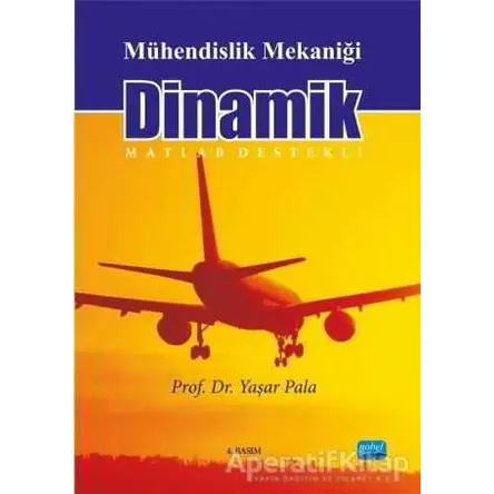 Mühendislik Mekaniği Dinamik - Yaşar Pala - Nobel Akademik Yayıncılık