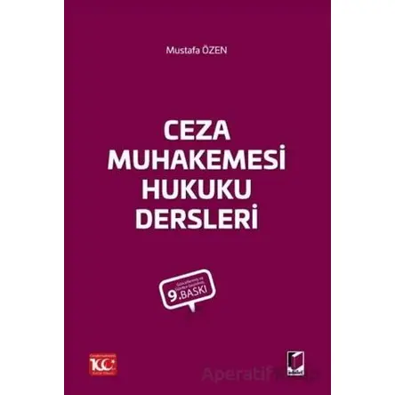 Ceza Muhakemesi Hukuku Dersleri - Mustafa Özen - Adalet Yayınevi
