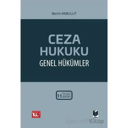 Ceza Hukuku Genel Hükümler - Berrin Akbulut - Adalet Yayınevi