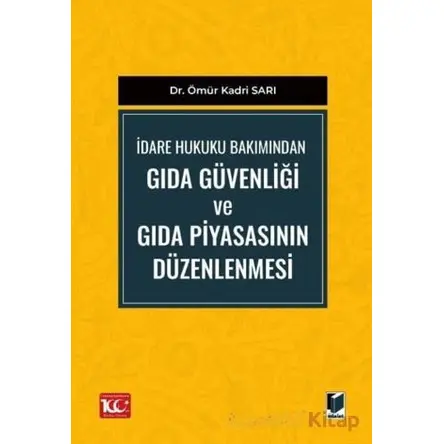 İdare Hukuku Bakımından Gıda Güvenliği ve Gıda Piyasasının Düzenlenmesi