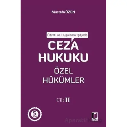 Ceza Hukuku Özel Hükümler Cilt - 2 - Mustafa Özen - Adalet Yayınevi