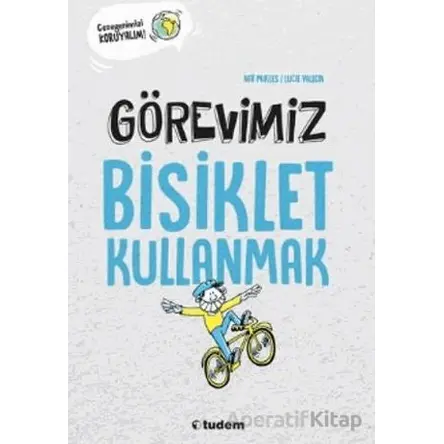 Görevimiz Bisiklet Kullanmak - Nat Mikles - Tudem Yayınları