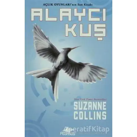 Alaycı Kuş - Açlık Oyunları 3 - Suzanne Collins - Pegasus Yayınları