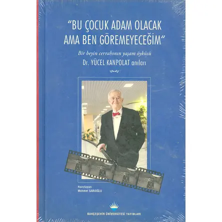 Bu Çocuk Adam Olacak Ama Ben Göremeyeceğim Bahçeşehir Üniversitesi Yayınları