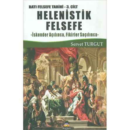 Helenistik Felsefe - Batı Felsefe Tarihi (3. Cilt) İskender Açılınca