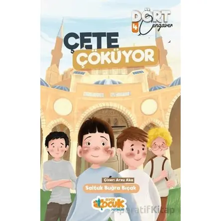 Çete Çöküyor Dört Cengaver 4 - Saltuk Buğra Bıçak - Siyer Çocuk Yayınları