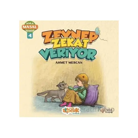 Zeynep Zekat Veriyor - Anla Masal Serisi 4 - Ahmet Mercan - Siyer Çocuk Yayınları