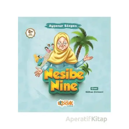 Nesibe Nine - Ayşenur Sözgen - Siyer Çocuk Yayınları