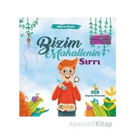 Bizim Mahallenin Sırrı - Büşra Elvan - Siyer Çocuk Yayınları