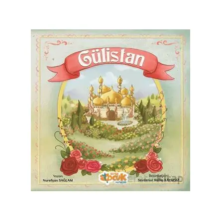 Gülistan - Nurefşan Sağlam - Siyer Çocuk Yayınları