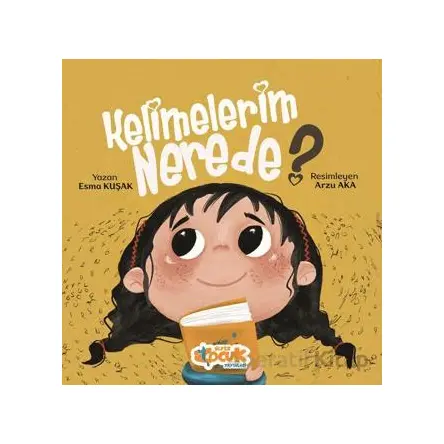 Kelimelerim Nerede - Esma Kuşak - Siyer Çocuk Yayınları