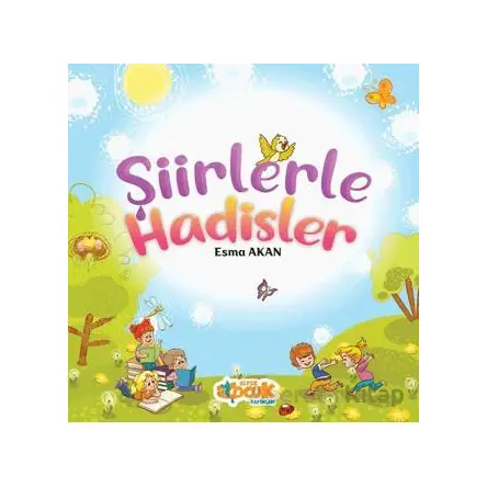 Şiirlerle Hadisler - Esma Akan - Siyer Çocuk Yayınları