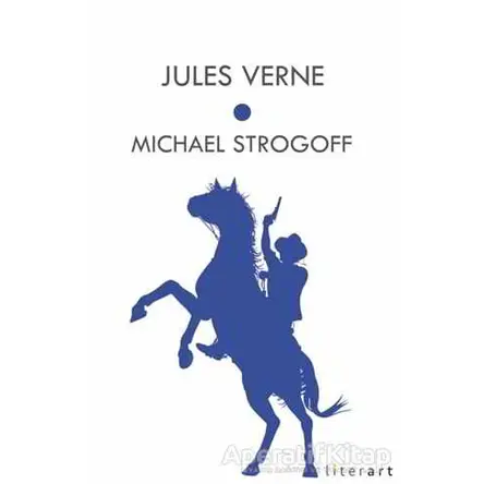 Michael Strogof - Jules Verne - Literart Yayınları