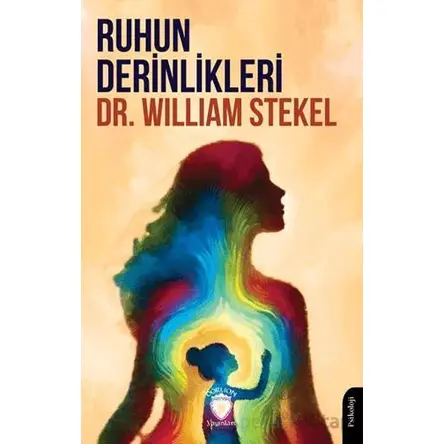 Ruhun Derinlikleri - William Stekel - Dorlion Yayınları