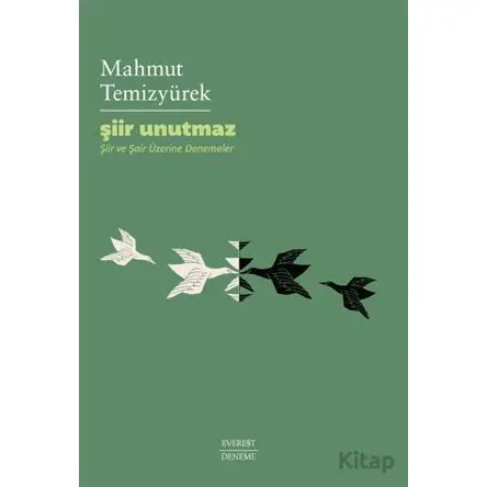 Şiir Unutmaz - Mahmut Temizyürek - Everest Yayınları
