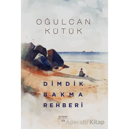 Dimdik Bakma - Oğulcan Kütük - Everest Yayınları