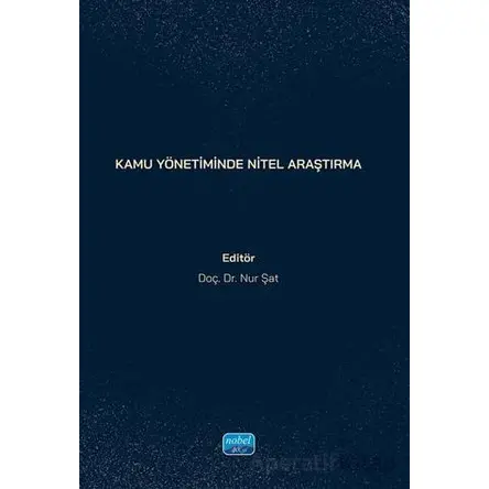 Kamu Yönetiminde Nitel Araştırma - Kolektif - Nobel Akademik Yayıncılık